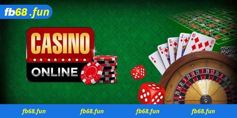 Thông tin chi tiết về Casino online Fb68 bạn nên biết 