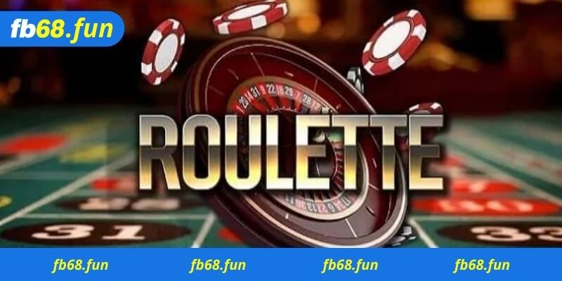 Một số chiến thuật chơi game Roulette Fb68 thắng lớn từ chuyên gia 